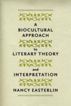 Hardcover A Biocultural Approach to Literary Theory and Interpretation Book