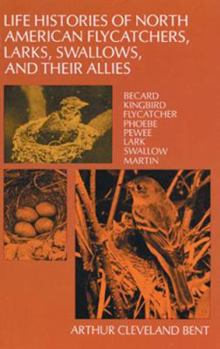 Paperback Life Histories of North American Flycatchers, Larks, Swallows, and Their Allies Book