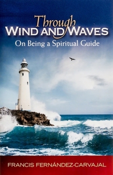 Paperback Through Wind and Waves: On Being a Spiritual Guide Book