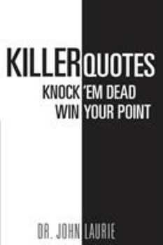 Paperback Killer Quotes Knock 'Em Dead Win Your Point Book