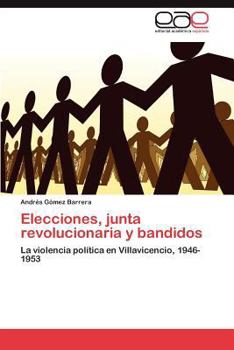 Paperback Elecciones, junta revolucionaria y bandidos [Spanish] Book