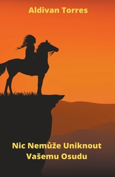 Paperback Nic Nemůze Uniknout Vasemu Osudu [Czech] Book