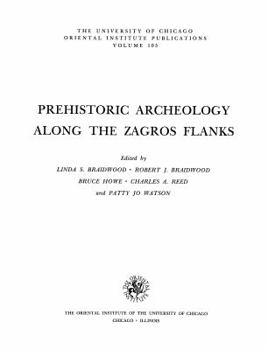 Hardcover Prehistoric Archeology Along the Zagros Flanks Book