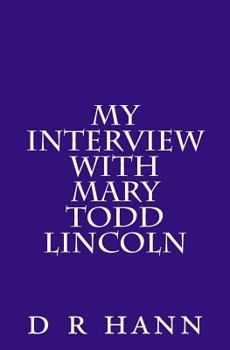 Paperback My Interview with Mary Todd Lincoln Book