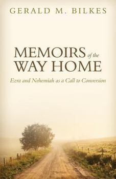 Paperback Memoirs of the Way Home: Ezra and Nehemiah as a Call to Conversion Book