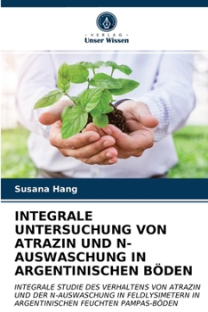 Paperback Integrale Untersuchung Von Atrazin Und N-Auswaschung in Argentinischen Böden [German] Book