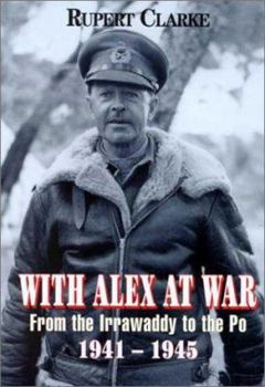 Hardcover With Alex at War: Burma, North Africa, Sicily, Italy: 1941 - 1945 Book