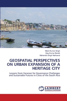 Geospatial Perspectives on Urban Expansion of a Heritage City
