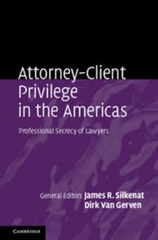 Attorney-Client Privilege in the Americas: Professional Secrecy of Lawyers