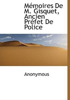 Hardcover M Moires de M. Gisquet, Ancien PR Fet de Police Book