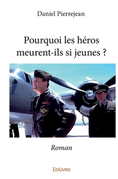 Paperback Pourquoi les héros meurent-ils si jeunes ?: Roman [French] Book