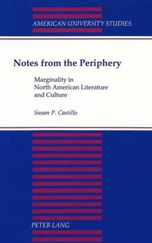 Paperback Notes from the Periphery: Marginality in North American Literature and Culture Book