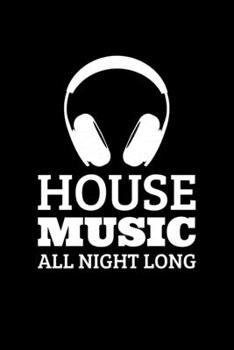 House Music All Night Long: Blank Lined Journal | Office Notebook | Writing Creativity | Meeting Notes | Documentation