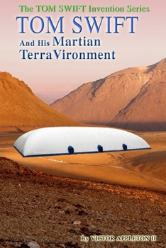 Tom Swift and His Martian TerraVironment - Book #9 of the Tom Swift Invention Series