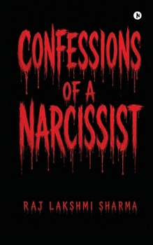 Confessions of a Narcissist