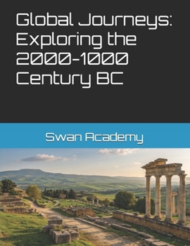Paperback Global Journeys: Exploring the 2000-1000 Century BC Book