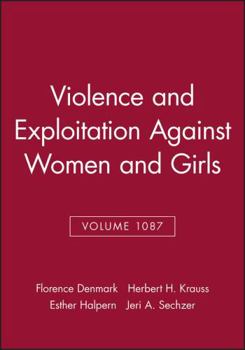 Annals of the New York Academy of Sciences, Violence and Exploitation Against Women and Girls (Annals of the New York Academy of Sciences)