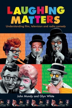 Paperback Laughing Matters: Understanding Film, Television and Radio Comedy Book