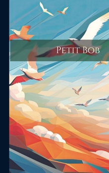 Hardcover Petit Bob [French] Book