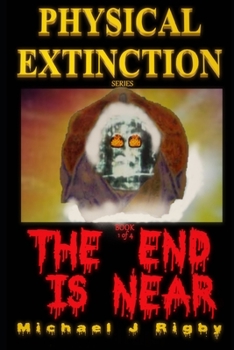 Paperback Physical Extinction: The End Is Near Book