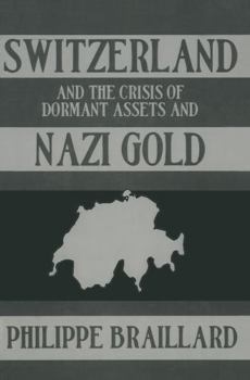 Paperback Switzerland and the Crisis of the Dormant Assets and Nazi Gold Book