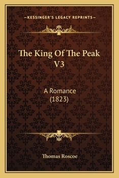 Paperback The King Of The Peak V3: A Romance (1823) Book