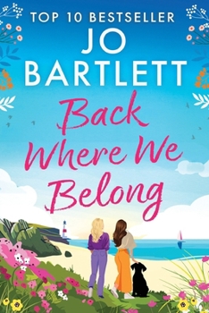 Back Where We Belong: A BRAND NEW story of sisterhood, secrets and survival from Jo Bartlett for 2026 (The Cornish Bay Collection)