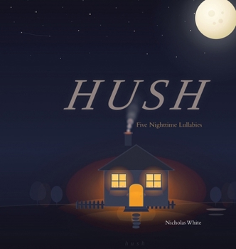 Hardcover Hush: Five Nighttime Lullabies Book