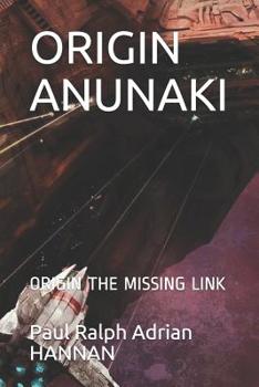 Paperback Origin Anunaki: Origin the Missing Link [French] Book