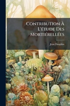 Paperback Contribution À L'étude Des Mortiérellées [French] Book