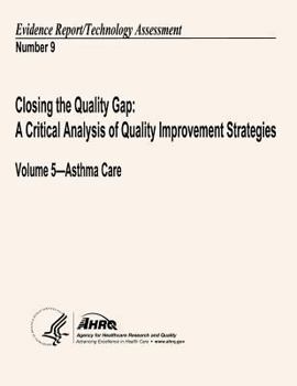 Closing the Quality Gap: A Critical Analysis of Quality Improvement Strategies: Volume 5?asthma Care
