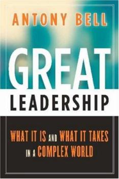 Hardcover Great Leadership: What It Is and What It Takes in a Complex World Book