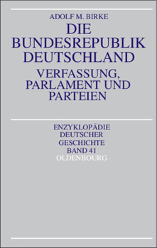 Hardcover Die Bundesrepublik Deutschland: Verfassung, Parlament Und Parteien [German] Book