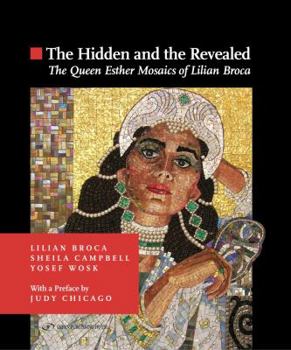 Hardcover The Hidden and the Revealed: The Queen Esther Mosaics of Lilian Broca Book