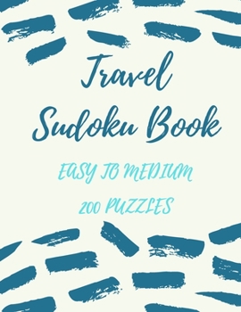 Paperback Travel Sudoku Book: Easy to Medium 200 Sudoku Puzzles, One Puzzle per page, Large Print Activity Sudoku Book for Adults, Sudoku Puzzles Bo Book