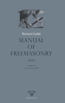 Paperback Manual of Freemasonry: COMPLETE - PART I PART II PART III Book