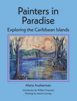Perfect Paperback Painters in Paradise: Exploring the Caribbean Islands Book