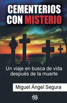 Paperback Cementerios con misterio: Un viaje en busca de vida después de la muerte [Spanish] Book