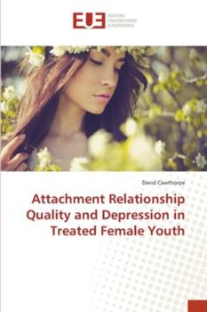 Paperback Attachment Relationship Quality and Depression in Treated Female Youth Book
