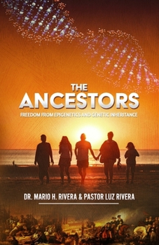 Paperback The Ancestors: Freedom from Epigenetics and Genetic Inheritance Book