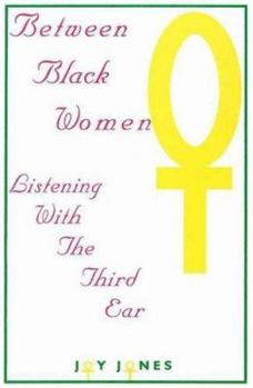Paperback Between Black Women: Listening with the Third Ear Book