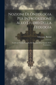 Paperback Nozioni Di Ontologia Per Introduzione Allo Studio Della Teologia: Confronti Tra La Teosofia Del Rosmini E Le Somme Di S. Tommasso... [Italian] Book