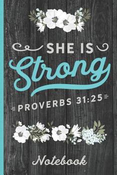 She Is Strong: Christian Notebook - 100 Page Double Sided College Ruled Journal - Proverbs 31:25 Bible Verse - Great to Use as a Prayer Journal or to Take Church Notes - Great Gift Idea for Girls, Tee