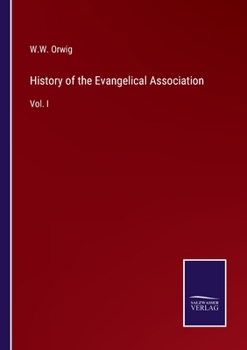 Paperback History of the Evangelical Association: Vol. I Book