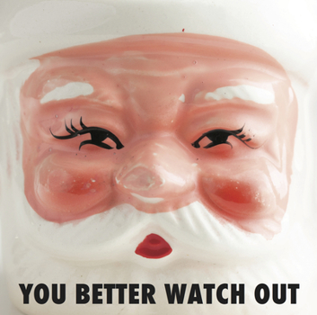 Paperback You Better Watch Out: The Wisdom of Santa Claus Book