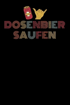 Dosenbier Saufen: Kalender A5 (6x9) für Dosenbier Saufen und Meme Liebhaber I 120 Seiten I Geschenk I Wochen-, Monats- und Jahreskalender (German Edition)