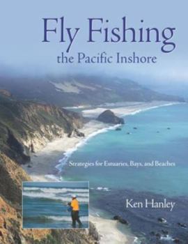 Paperback Fly Fishing the Pacific Inshore: Strategies for Estuaries, Bays, and Beaches Book