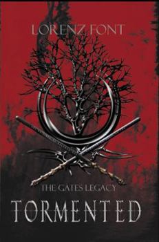 Tormented - Book #2 of the Gates Legacy