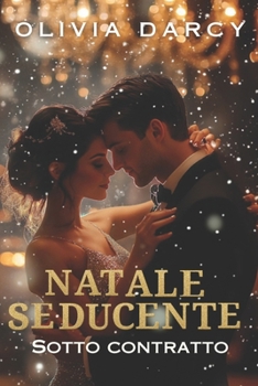 Seducente Natale (sotto contratto): Tata per Disperazione. Romanzo Piccante Capo-Dipendente per Adulti N°2 (Natali sotto contratto: Serie romantica piccante Manhattan) (Italian Edition)