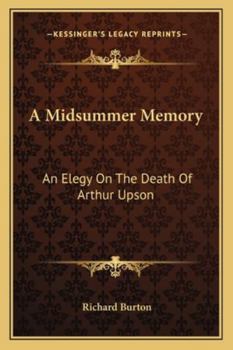 Paperback A Midsummer Memory: An Elegy On The Death Of Arthur Upson Book